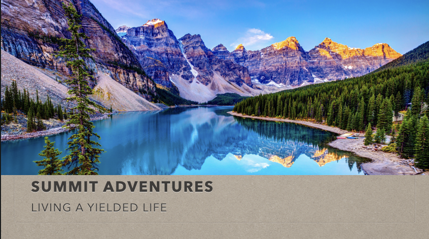 Summit Adventures: Living a Yielded Life by Lance Steeves